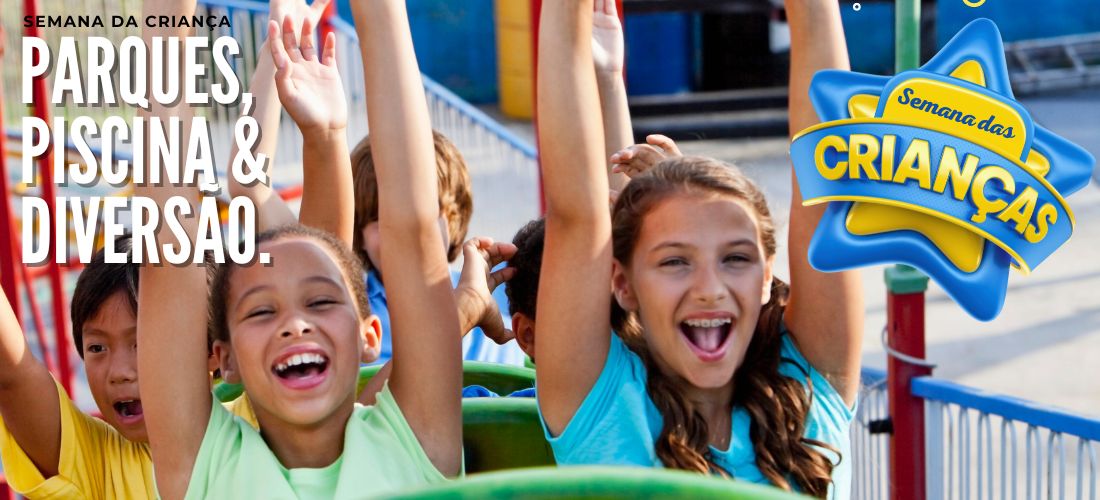Semana das Crianças - Parques Semana das Crianças - Parques